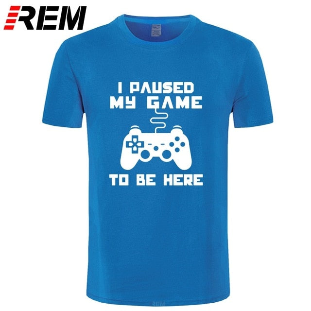 I Paused My Game Men T-shirt Goods