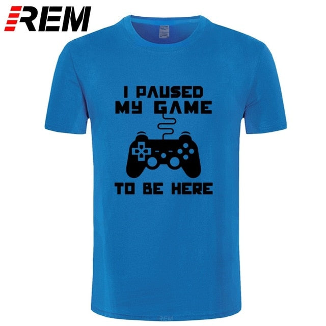 I Paused My Game Men T-shirt Goods