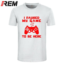 I Paused My Game To Be Here Men T-shirt