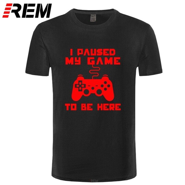 I Paused My Game Men T-shirt Goods