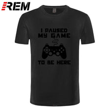 I Paused My Game To Be Here Men T-shirt