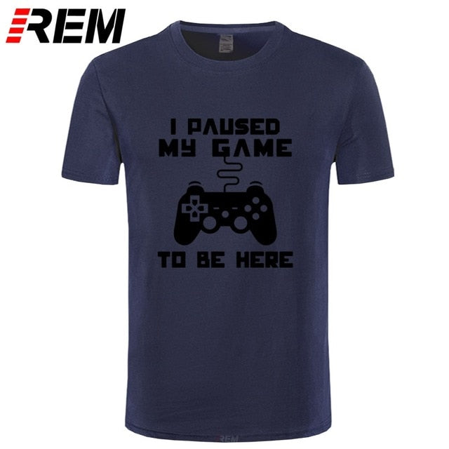I Paused My Game Men T-shirt Goods