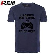 I Paused My Game To Be Here Men T-shirt