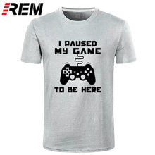 I Paused My Game To Be Here Men T-shirt