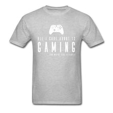 All I Care About Is Gaming T Shirt For Men